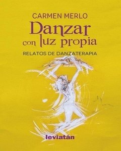 Danzar con luz propia - Carmen Merlo - Libro