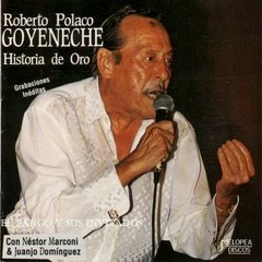 Roberto "Polaco" Goyeneche - Historia de oro - Grabaciones inéditas - CD