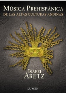 Música Prehispánica de las altas culturas andinas - Isabel Aretz