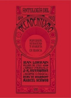 Antología del decadentismo - Jean Lorrain / Villiers de L´isle...- Libro