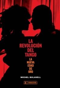 La revolución del tango - Michel Bolasell - Libro