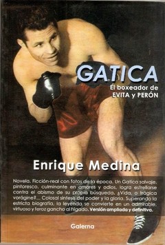 Gatica el boxeador de Evita y de Perón - Enrique Medina - Libro