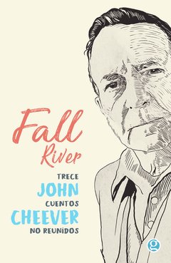 Fall river - Trece cuentos no reunidos - John Cheever - Libro