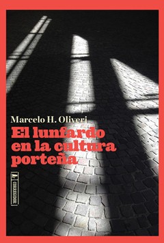El lunfardo en la cultura porteña - Marcelo H. Oliveri