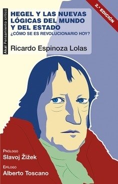 Hegel y las nuevas lógicas del mundo y del estado - Ricardo E. Lolas - Libro