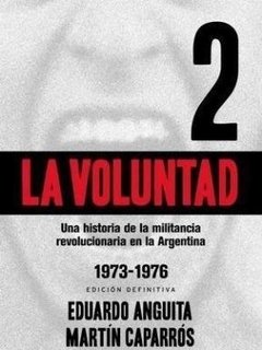 La voluntad 2 - Eduardo Anguita / Martín Caparros - Libro