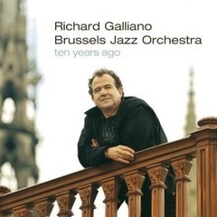 Richard Galliano and Brussels Jazz Orchestra - Ten Years Ago - CD