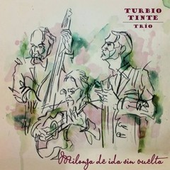 Turbio Tinte Trío - Milonga de ida sin vuelta - CD - comprar online