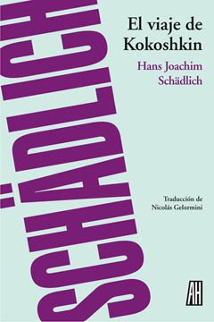 El viaje de Kokoshkin - Hans Joachim Schadlich - Libro