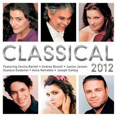 Classical 2012 - Bartoli / Bocelli / Jansen / Netrebko / Calleja / Dudamel (2 CDs)