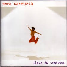 Nora Sarmoria - Libre de consenso - CD