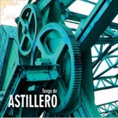 Astillero - Tango de Ruptura - CD