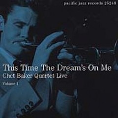 Chet Baker´ Quartet - Live - This Time the Dream's on Me - Vol. 1 - CD