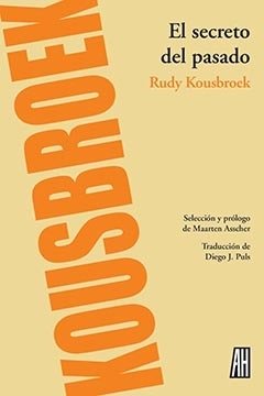 El secreto del pasado - Rudy Kousbroek - Libro