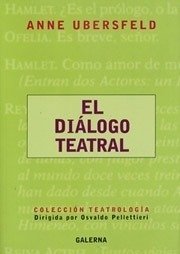 El diálogo teatral - Anne Ubersfeld - Libro