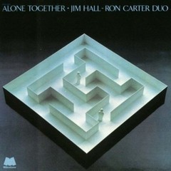 Jim Hall / Ron Carter Duo - Alone together - CD