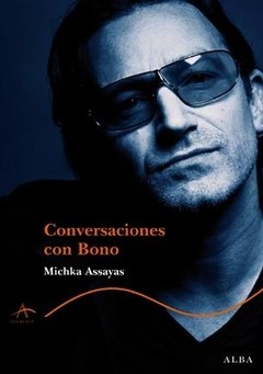 Conversaciones con Bono - Michka Assayas - Libro