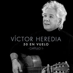 Víctor Heredia - 50 en vuelo - Capítulo 1 - CD