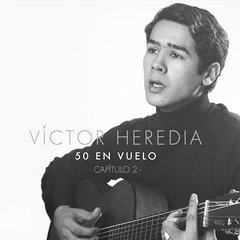 Víctor Heredia - 50 en vuelo - Capítulo 2 - CD