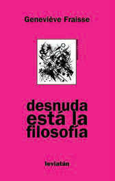 Desnuda está la filosofía - Geneviève Fraisse - Libro