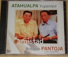 Atahualpa Yupanqui / Antonio Pantoja - Amistad - CD