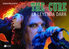 The Cure - La leyenda dark - Sebastián Duarte - Libro