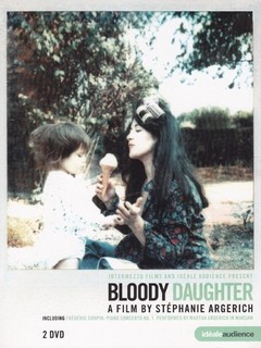 Bloody Daughter - A Film by Stéphanie Argerich - 2 DVD