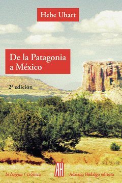 De la Patagonia a México - Hebe Uhart - Libro