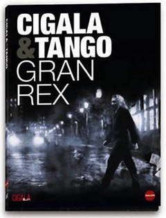 Diego El Cigala - Cigala & Tango - Gran Rex - DVD