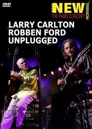 Larry Carlton & Robben Ford Unplugged - New Paris Concert (DVD)