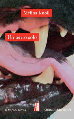 Un perro solo - Melina Knoll - Libro