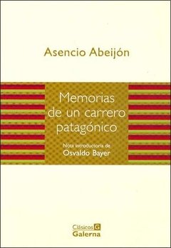 Memorias de un carrero patagónico - Asencio Abeijón - Libro