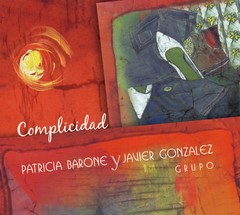 Patricia Barone y Javier González Grupo - Complicidad - CD