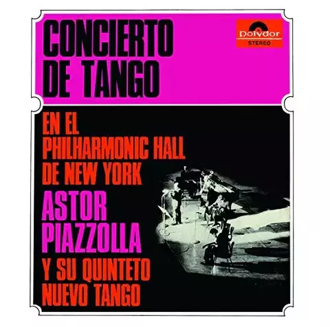 Astor Piazzolla y su Quinteto Nuevo Tango - Concierto de Tango en el Pilharmonic Hall de New York - CD