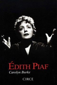 Edith Piaf - Carolyn Burke - Libro