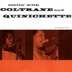 Coltrane and Quinichette - Cattin´with Coltrane and Quinichette - CD