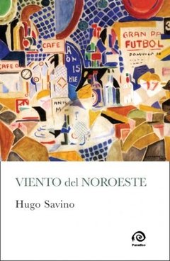 Viento del noroeste - Hugo Savino - Libro