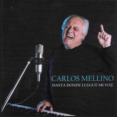 Hasta donde llegue mi voz - Carlos Mellino - CD