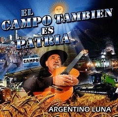 Argentino Luna - El campo también es Patria - CD