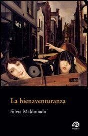 La bienaventuranza - Silvia Maldonado - Libro