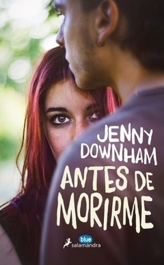 Antes de morirme - Jenny Downham - Libro