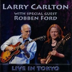 Larry Carlton - Live in Tokio - With Robben Ford - CD