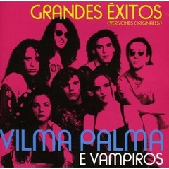 Vilma Palma e Vampiros - Grandes éxitos (Versiones originales) - CD
