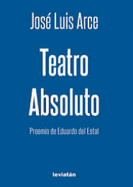 Teatro Absoluto - José Luis Arce - Libro