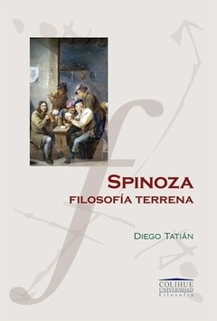 Spinoza. Filosofía terrena - Diego Tatian - Libro
