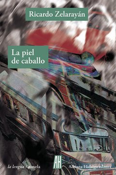 La piel de caballo - Ricardo Zelarayán - Libro