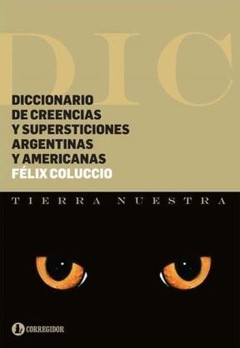 Diccionario de creencias y supersticiones - Coluccio - Libro