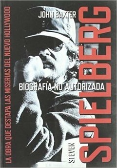 Steven Spielberg - Biografía no autorizada - John Baxter - Libro