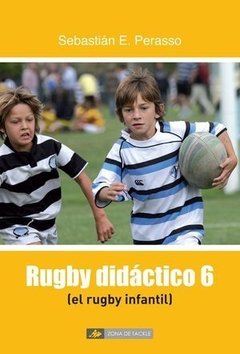 Rugby didáctico 6 - Rugby infantil - Sebastián Perasso - Libro