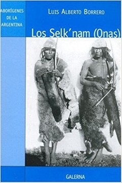 Los Selk'nam (Onas) - Luis Alberto Borrero - Libro